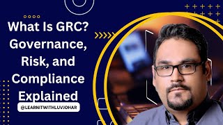 What Is GRC? Governance, Risk, and Compliance Explained