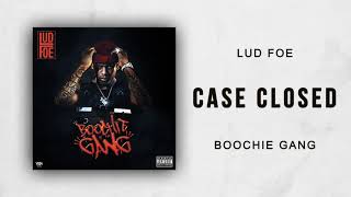 Lud Foe - Case Closed (Echo)