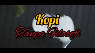 Download lagu Status WA Keren Kopi Tanpa Filosofi mp3 Download lagu Status WA Keren Kopi Tanpa Filosofi mp3