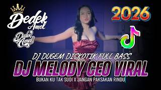 Download lagu DUGEM DJ DISKOTIK FULL BASS❗️DJ MELODY CEO X DRAMA CINA X JAUH KO PERGI | DJ REMIX FUNKOT 2026 mp3