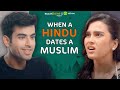 When A Hindu Dates A Muslim Ft Abhishek Kapoor Anushka Hasley India Side By Side Webseries