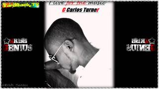Carlos Turner - Only You {Tipsy Gyal Riddim} Aug 2011