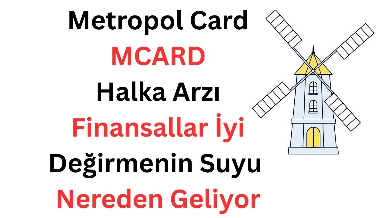 Metropol Card (MCARD) Halka Arzı Finansallar İyi Değirmenin Suyu Nereden Geliyor #mcard