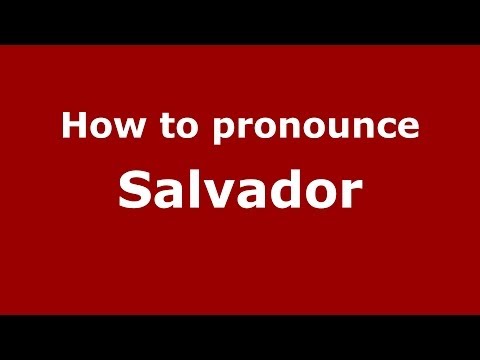 How to pronounce Salvador