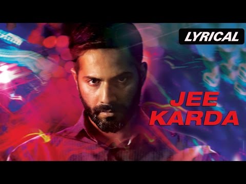 Jee Karda | Full Song with Lyrics | Badlapur