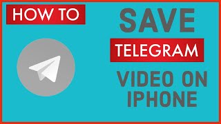 How to Save/Download Video From Telegram to iPhone / iPad