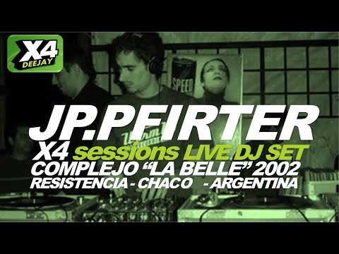 JP.PFIRTER - LIVE @ X4 SESSIONS 2002 CLUB LA BELLE - ARGENTINA #pfirter #jppfirter #x4fm