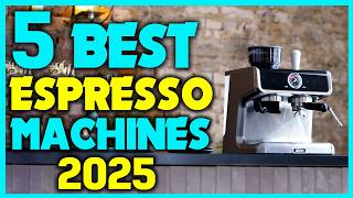 ✅Best Espresso Machines 2025 - Best Automatic Espresso Machine Review Update