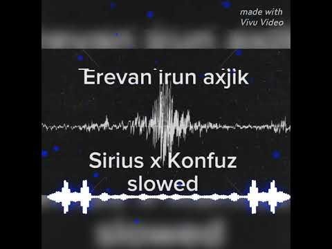 (Sirius& Konfuz)" Erevani sirun axjik 💋❤️