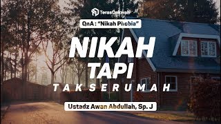 Download lagu QnA - Nikah tapi Tak Serumah - Ustadz Awan Abdullah Sp. J mp3
