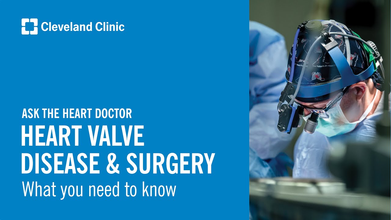 Ask the Heart Doctor | Heart Valve Disease and Surgery