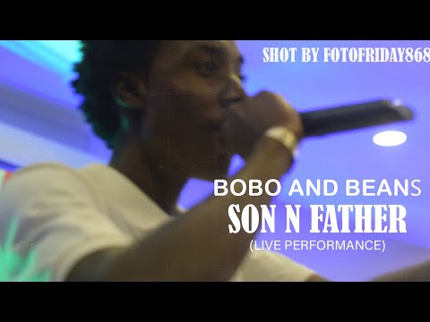 Bobo And Beans - Son N Father (live performance)