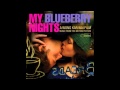 MY BLUEBERRY NIGHTS (OST) - 14 - The ...