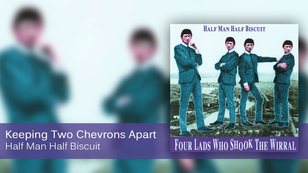 Half Man Half Biscuit - Keeping Two Chevrons Apart