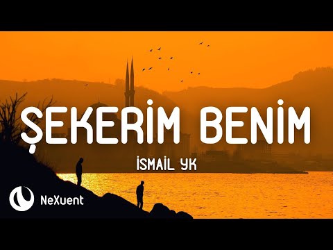 İsmail YK - Şekerim Benim (Lyrics/Sözleri) #istekvideo
