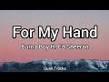 Burna Boy - For My Hand (Lyrics) ft. Ed Sheeran