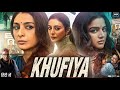 Khufiya Full Movie Ali Fazal Tabu Wamiqa Gabbi Azmeri Haque Badhon Review Facts