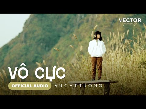 Vô Cực - Vũ Cát Tường (Track 2 - EP Vi Nhất) | Lyrics Audio