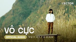 Vô Cực - Vũ Cát Tường (Track 2 - EP Vi Nhất) | Lyrics Audio