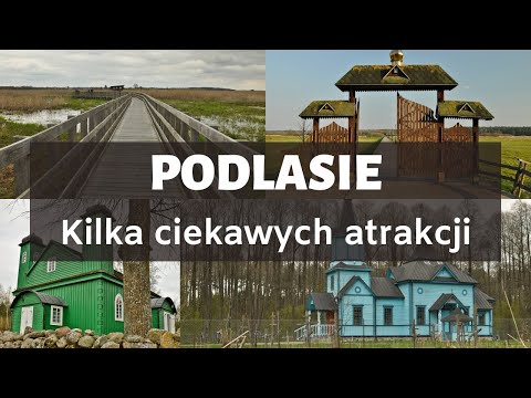 Podlasie, kraina różnorodności. Zobacz kilka ciekawych miejsc, które warto odwiedzić.