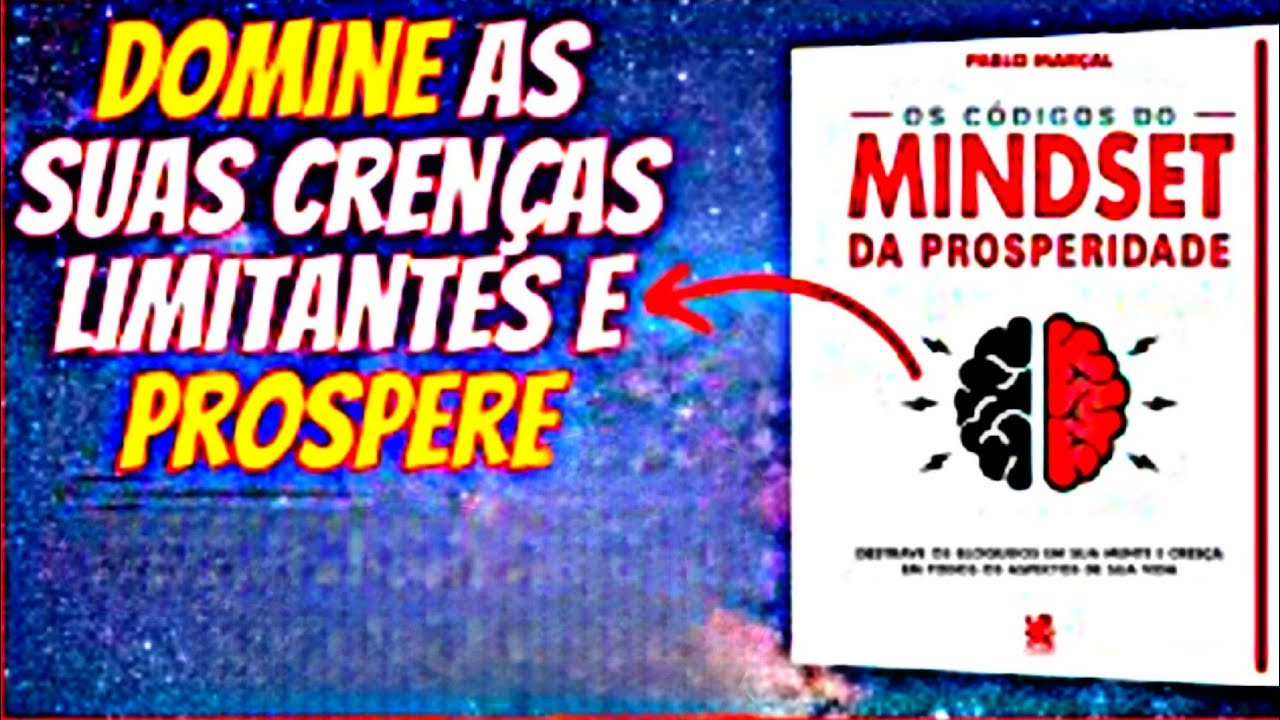 Os códigos do Mindset da Prosperidade: Parte 2 (Final) Pablo Marçal