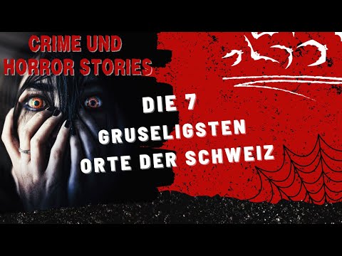 The 7 scariest places in Switzerland – dark legends and spooky stories
