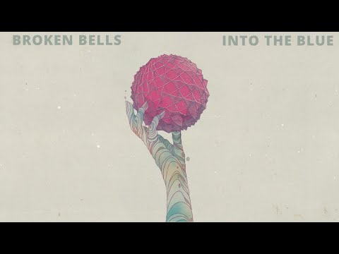 Broken Bells - Into the Blue (Full Album, 2022)