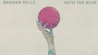 Broken Bells - Into the Blue (Full Album, 2022)