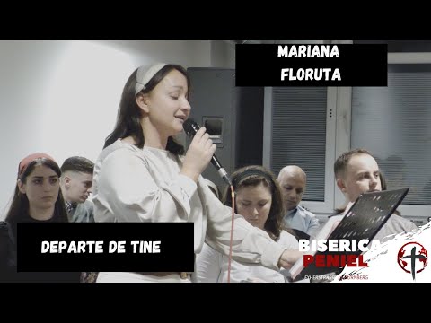 Biserica Peniel Nurnberg - Departe de Tine - Mariana Floruta