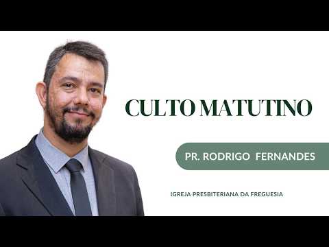 Culto Matutino | Igreja Presbiteriana da Freguesia – RJ | 08/03/2026