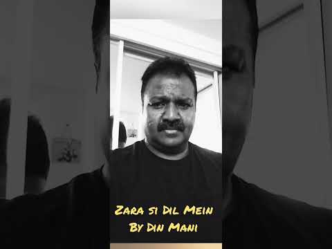 Zara Si Dil Mein by Din Mani