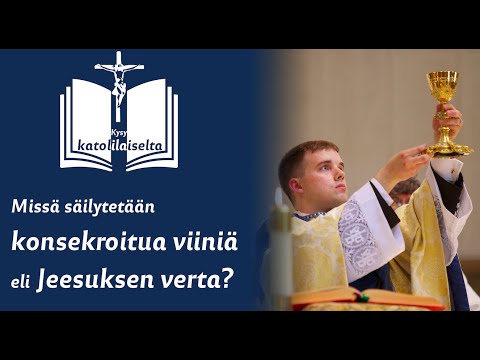 "Missä säilytetään siunattua ehtoollisviiniä?"