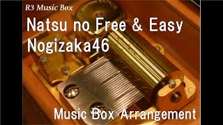 Natsu no Free &amp; Easy/Nogizaka46 [Music Box]