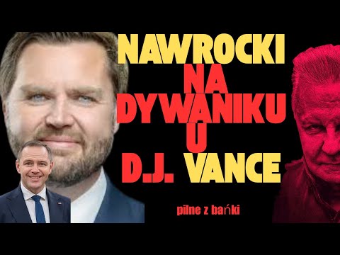Nawrocki na dywaniku u J.D.Vance/pilne/ Z BAŃKI | Tomasz Szwejgiert