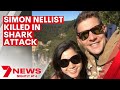 Simon Nellist killed in shark attack at Little Bay, south of Sydney | 7NEWS - 7NEWS Australia Simon Nellist killed in shark attack at Little Bay, south of Sydney | 7NEWS