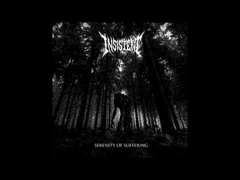 Insistent - Serenity Of Suffering (Full Album)