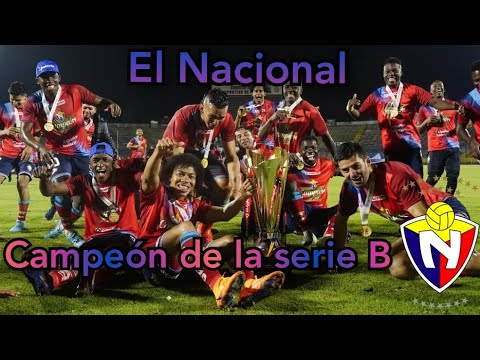 El Nacional es Campeón de la serie B 🏆🥇⚽