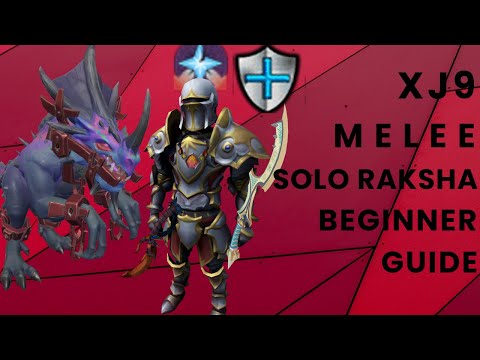 XJ9's Solo Raksha Melee Guide - Beginner friendly/Soul split + defender Camping