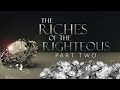 The Riches of the Righteous (Part 2) - Pastor Stacey Shiflett