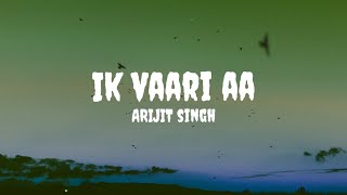 Arijit Singh - Ik Vaari Aa (Lyrics) #arijitsingh #ikvaariaa #ikvaariaalyrics