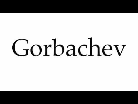 How to Pronounce Gorbachev