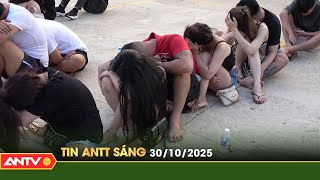 Tin tức an ninh trật tự nóng, thời sự Việt Nam mới nhất 24h sáng 30/10 | ANTV