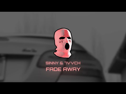 Sinny & 7vvch - Fade Away