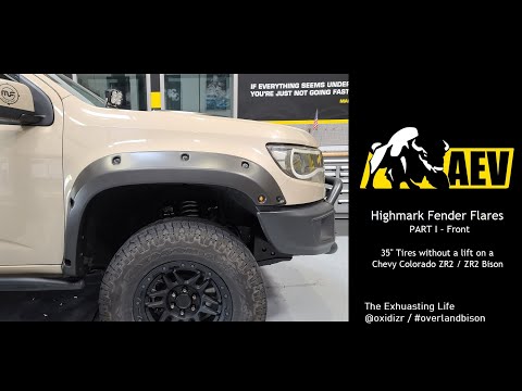 35" tires on stock Colorado ZR2 suspension with AEV Highmark Fender Flares (Part I - Front flares)