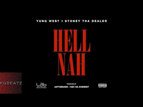 Yung West ft. StoneyThaDealer - Hell Nah [Prod. By JayysMusik, Kev Da Khemist] [New 2016]