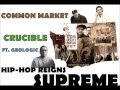 Common Market - Crucible ft. Geologic