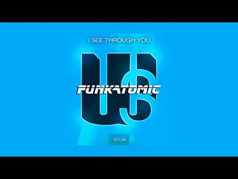 Funkatomic - I see through
