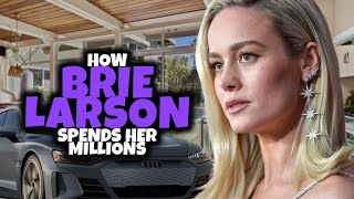 How Brie Larson Spends Her Millions