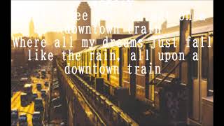Downtown train      Mary Chapin Carpenter    +     lyrics