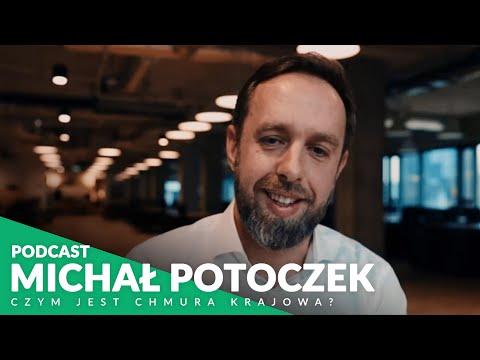 Czym jest Chmura Krajowa? Z Michałem Potoczkiem o rozwiązaniach chmurowych